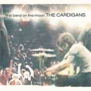 The Cardigans - First Band On The Moon