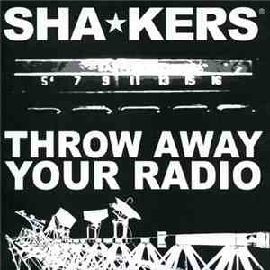 The Shakers / Radiobaghdad - Throw Away Your Radio