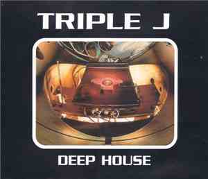 Triple J  - Deep House