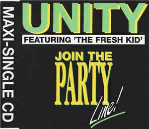 Unity  Featuring The Fresh Kid - Join The Party Line !