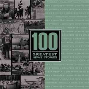 Various - 100 Greatest News Stories