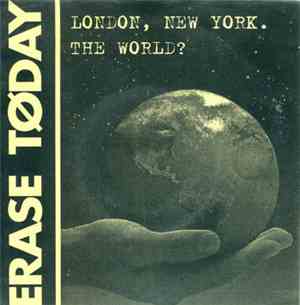 Erase Today - London, New York The World ?