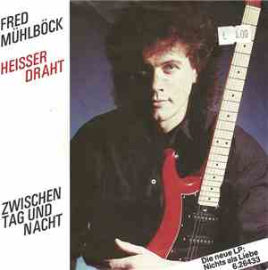 Fred Mühlböck - Heisser Draht / Zwischen Tag Und Nacht