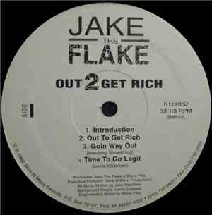 Jake The Flake - Out 2 Get Rich