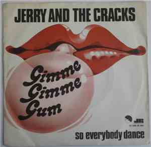 Jerry And The Cracks - Gimme Gimme Gum