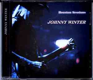Johnny Winter - Houston Sessions