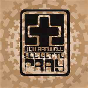 Joi Cardwell - You Got To Pray