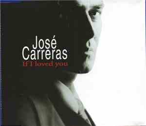José Carreras - If I Loved You