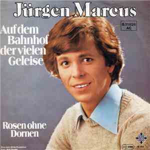 Jürgen Marcus - Auf Dem Bahnhof Der Vielen Geleise