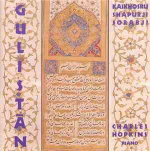 Kaikhosru Shapurji Sorabji / Charles Hopkins - Gulistan