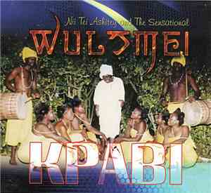 Nii Tei Ashitey And The Sensational Wulomei - Kpabi