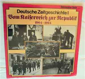 No artist - Deutsche Zeitgeschichte 1: Vom Kaiserreich zur Republik 1904 - 1924.