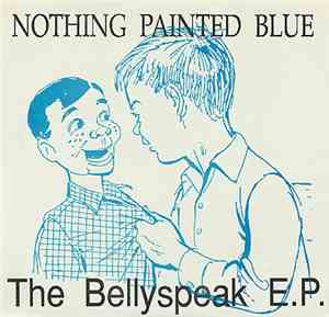 Nothing Painted Blue - The Bellyspeak E.P.