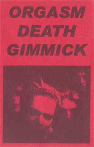 Orgasm Death Gimmick - 1991-93