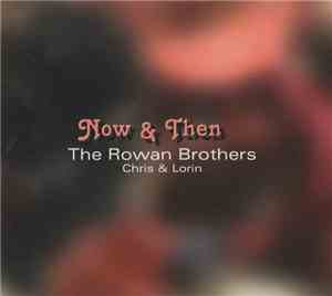 Rowan Brothers - Now & Then