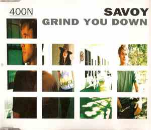 Savoy - Grind You Down