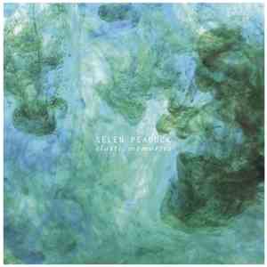 Selen Peacock - Elastic Memories