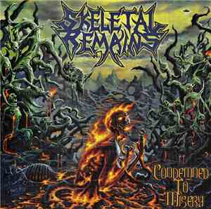 Skeletal Remains  - Condemned To Misery