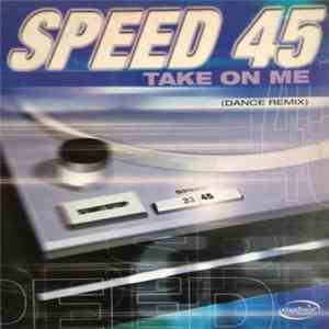 Speed 45 - Take On Me (Dance Remix)