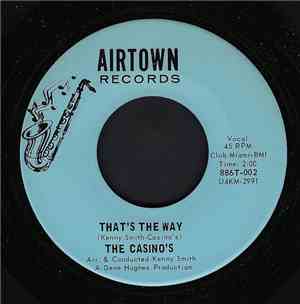 The Casino's - That's The Way / Too Good To Be True
