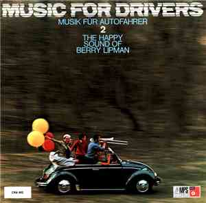 The Happy Sound Of Berry Lipman - Music For Drivers 2 (Musik Für Autofahrer ...