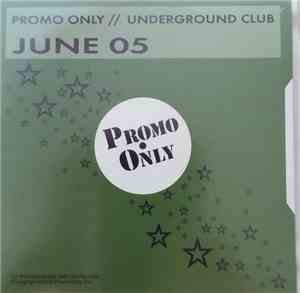 Various - Promo Only Underground Club: June 2005