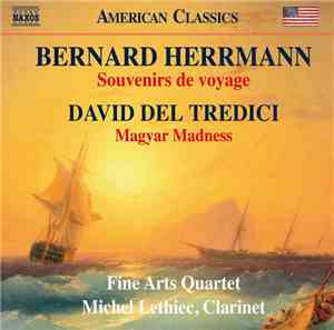Bernard Herrmann, David Del Tredici, Fine Arts Quartet, Michel Lethiec - So ...