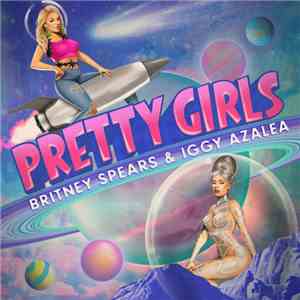 Britney Spears & Iggy Azalea - Pretty Girls