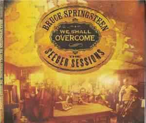 Bruce Springsteen - We Shall Overcome: The Seeger Sessions