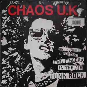 Chaos U.K - One Hundred Per Cent Two Fingers In The Air Punk Rock