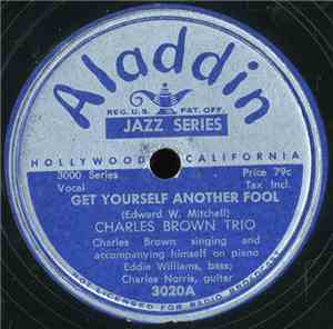 Charles Brown Trio - Get Yourself Another Fool / Ooh Ooh Sugar
