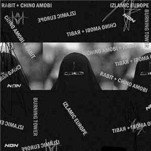Chino Amobi + Rabit  - Izlämic Europe