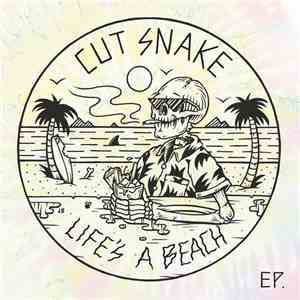 Cut Snake - Life's A Beach