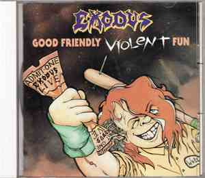 Exodus  - Good Friendly Violent Fun