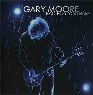Gary Moore - Bad For You Baby