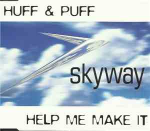 Huff & Puff - Help Me Make It