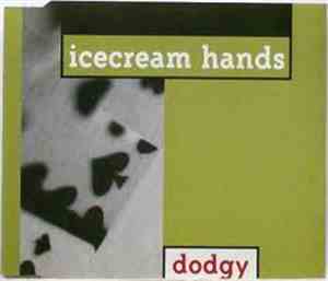 Icecream Hands - Dodgy