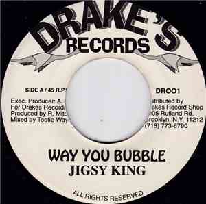 Jigsy King - Way You Bubble