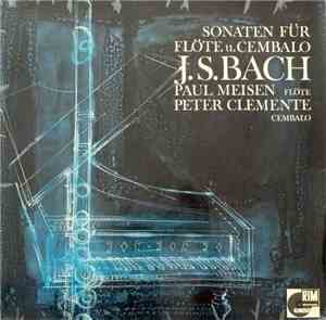 Johann Sebastian Bach, Paul Meisen, Peter Clemente - J.S. Bach - Sonaten Fü ...