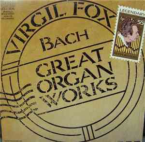 Johann Sebastian Bach, Virgil Fox - Great Organ Works