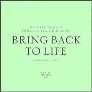 Mathieu Gorcher, Tony Calrya & Killmode3 - Bring Back To Life