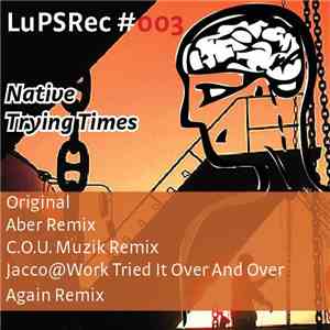 Native  - Trying Times
