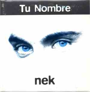 Nek - Tu  Nombre