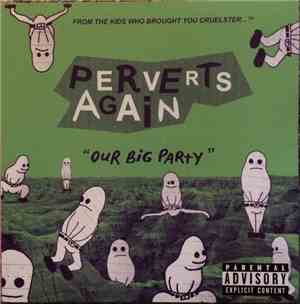 Perverts Again - Our Big Party