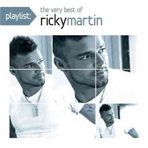 Ricky Martin - Playlist: The Very Best Of Ricky Martin