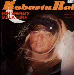 Roberta Rei - Non Sparate Sulla Luna