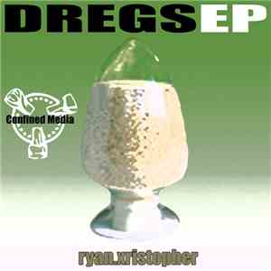 Ryan Xristopher - Dregs EP