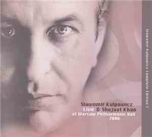 Sławomir Kulpowicz - Sławomir Kulpowicz & Shujaat Khan Live