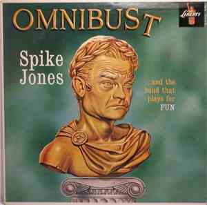 Spike Jones And The Band That Plays For Fun - Omnibust