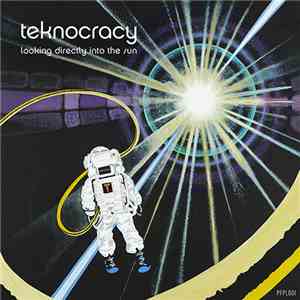 Teknocracy - Looking Directly Into The Sun